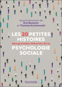 Les 20 petites histoires des grandes théories de la psychologie sociale