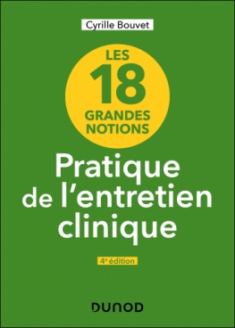 Les 18 grandes notions de la pratique de l'entretien clinique