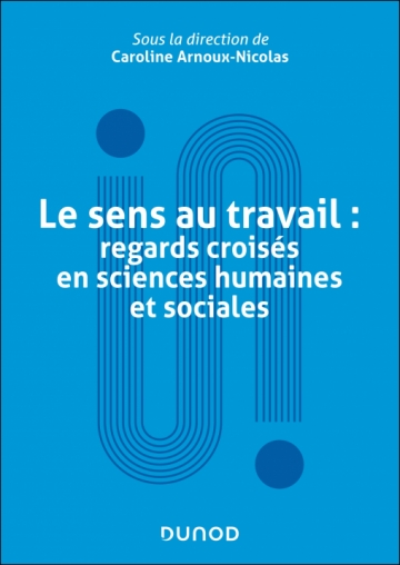 Le sens au travail : regards croisés en sciences humaines et sociales