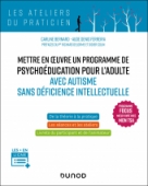 Mettre en oeuvre un programme de psychoéducation pour l'adulte avec autisme sans déficience