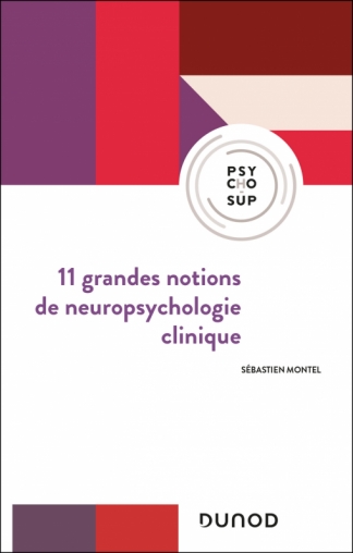 11 grandes notions de neuropsychologie clinique