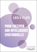 Les 5 clés pour cultiver son intelligence émotionnelle