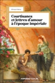 Courtisanes et lettres d'amour à l'époque impériale
