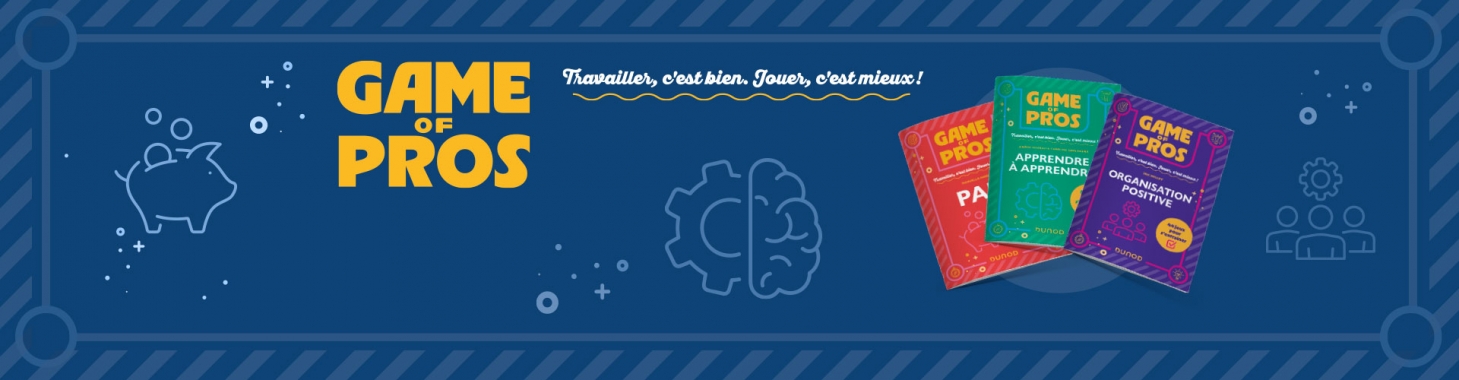 Collection "Game of Pros" : Travailler c’est bien, jouer c’est mieux !